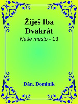 [Naše mesto 13] • Žiješ Iba Dvakrát